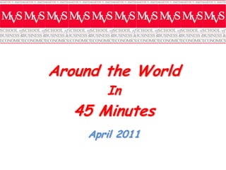 Around the World  In 45 Minutes April 2011 