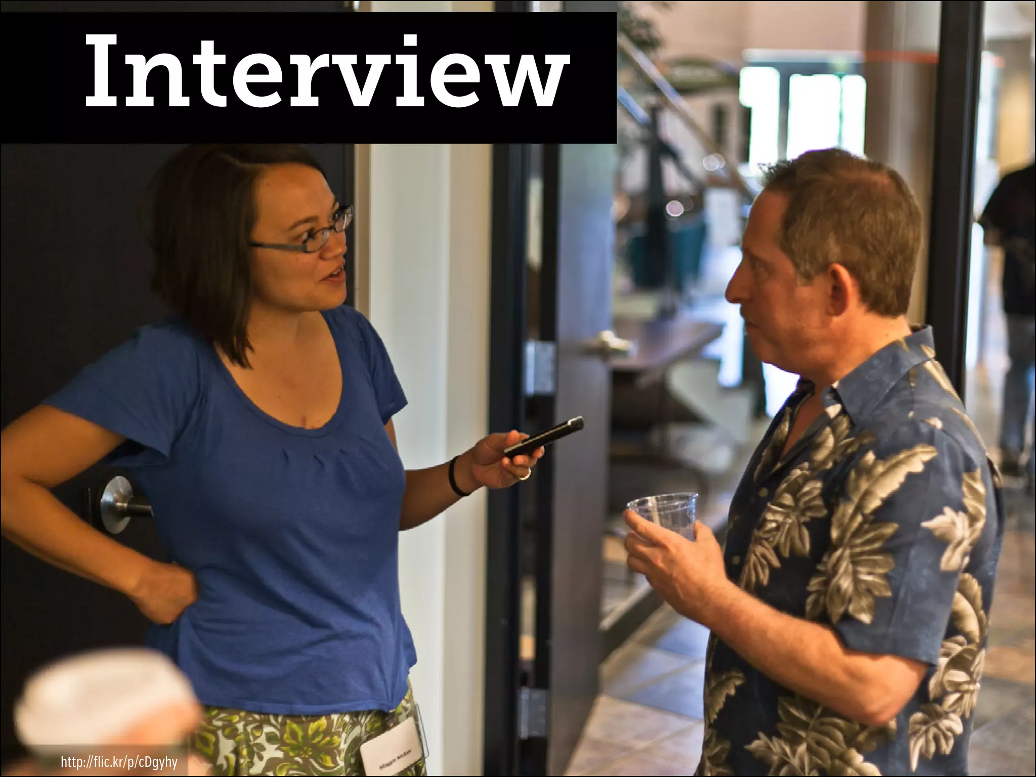 Interview

http://flic.kr/p/cDgyhy

 