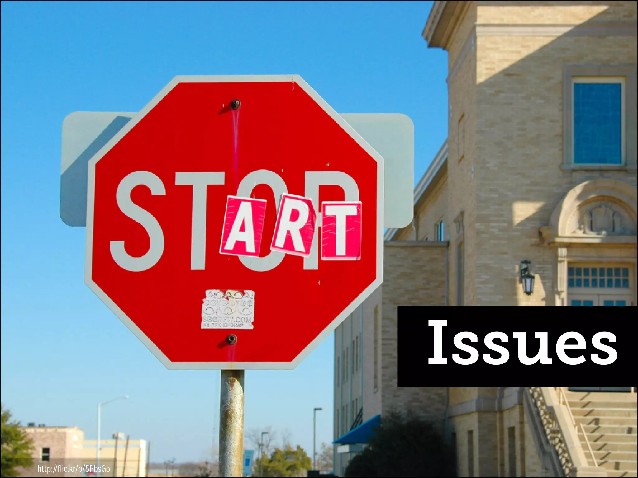 Issues
http://flic.kr/p/5PbsGo

 