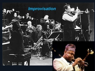 Improvisation
 