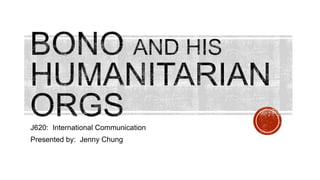 J620: International Communication
Presented by: Jenny Chung
 