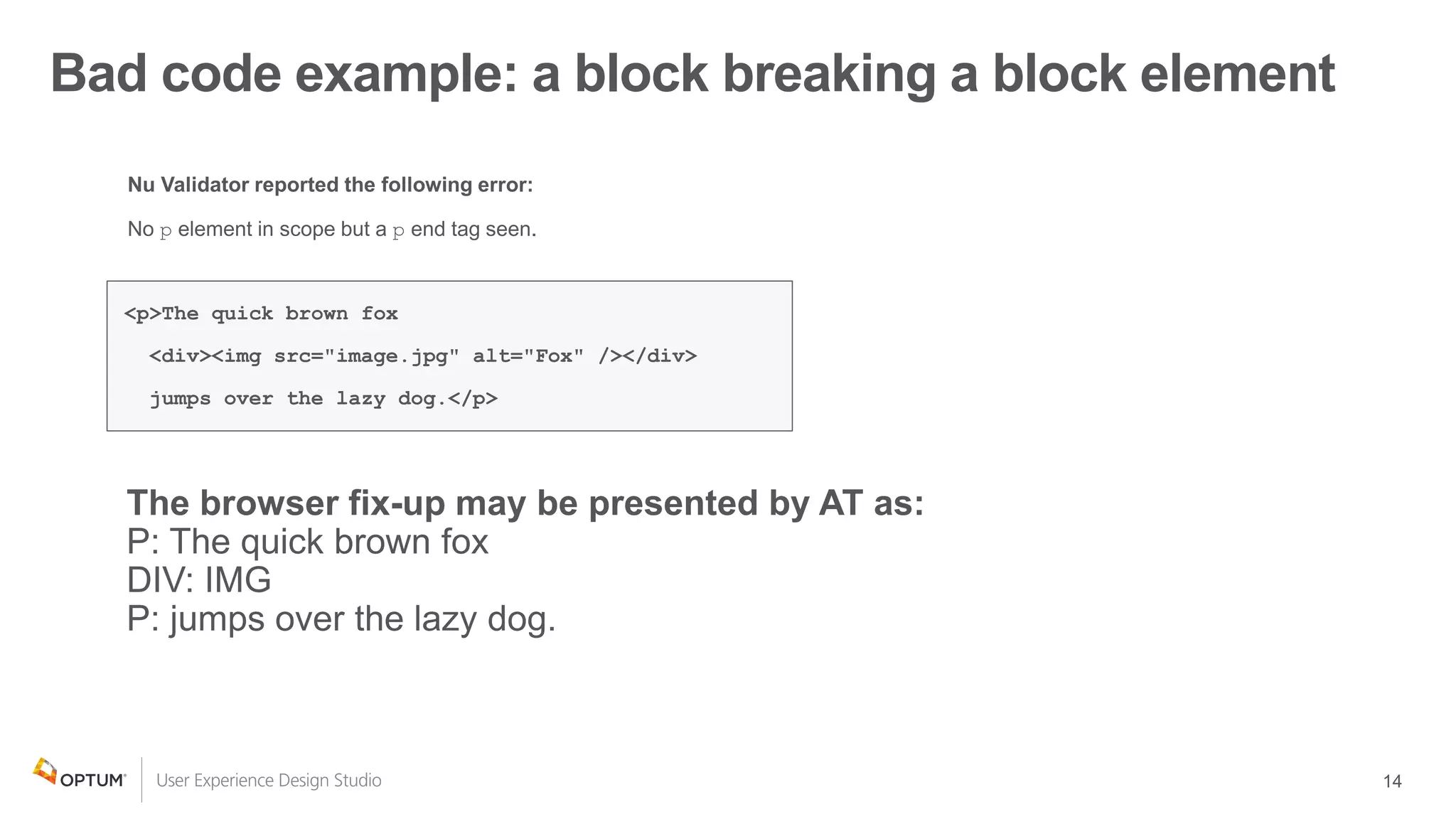 Bad code example: a block breaking a block element
 