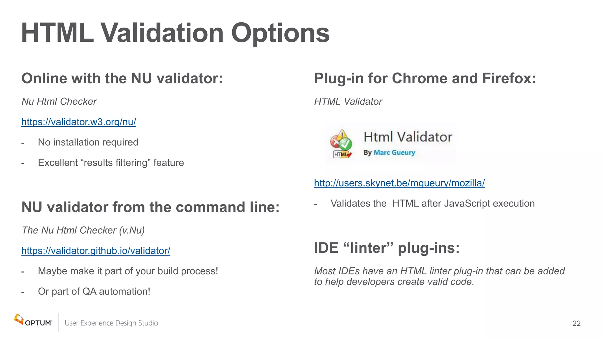 HTML Validation Options
https://validator.w3.org/nu/
https://validator.github.io/validator/
http://users.skynet.be/mgueury/mozilla/
 