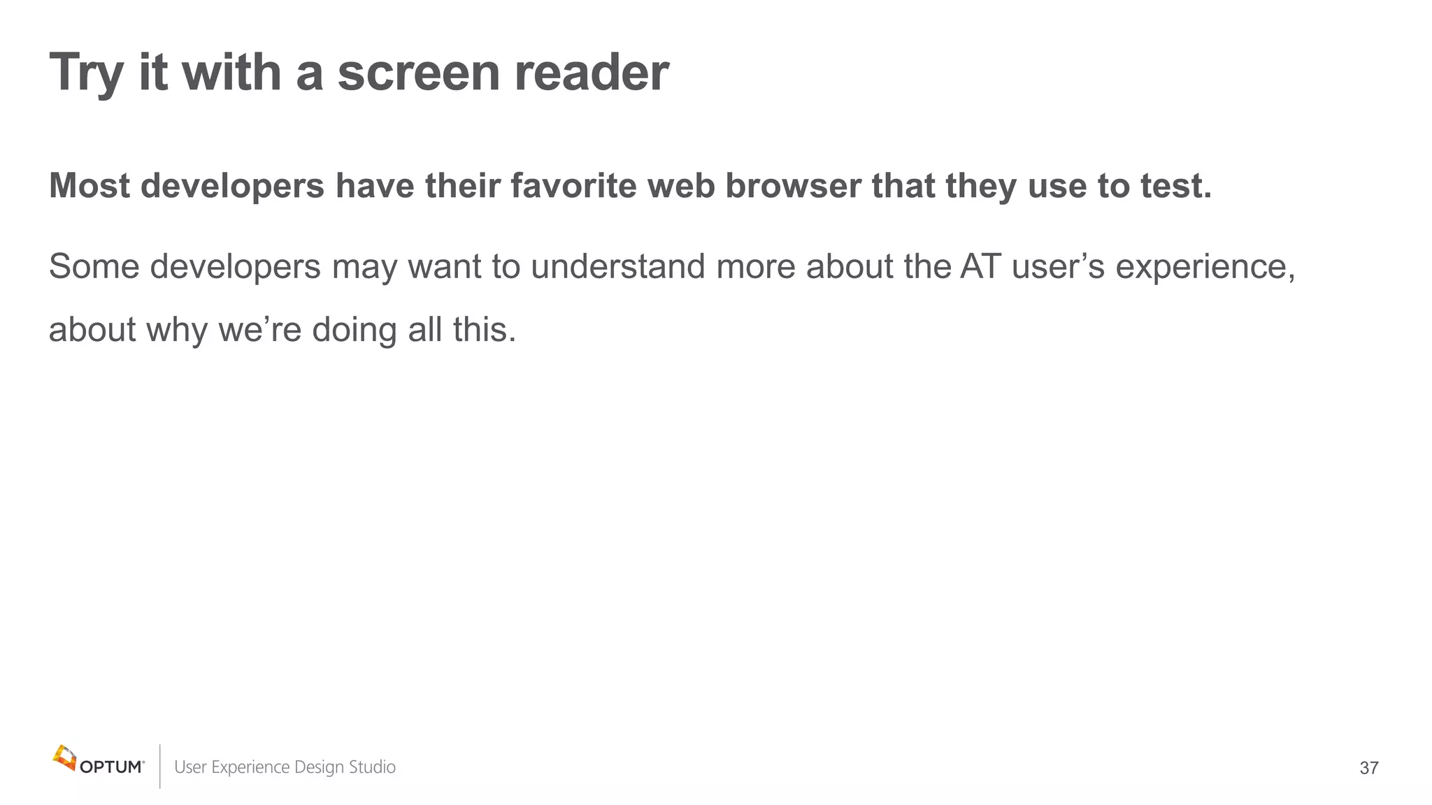 Try it with a screen reader
 