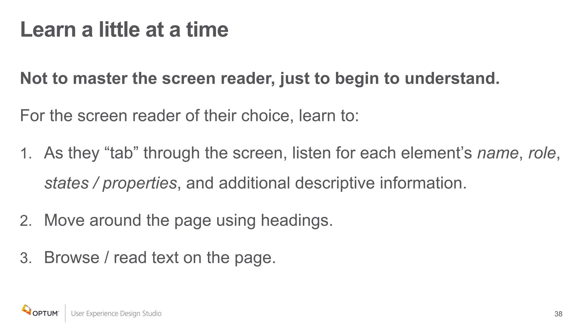 Learn a little at a time
 