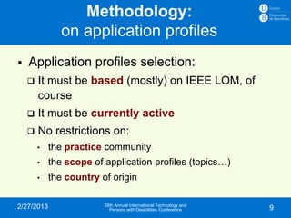 Methodology:
               on application profiles
   Application profiles selection:
       It must be based (mostly) ...