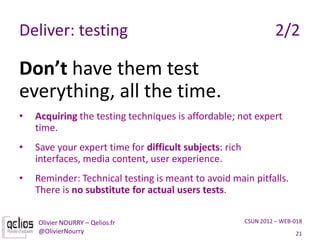 Deliver: testing                                                   2/2

Don’t have them test
everything, all the time.
•  ...