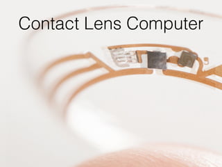 Contact Lens Computer Display Wearable Future for Accessibility | PDF