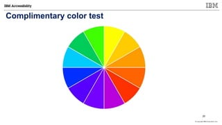© Copyright IBM Corporation 2017
Complimentary color test
20
 