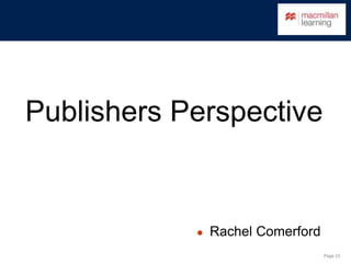 Page 23
Publishers Perspective
● Rachel Comerford
 