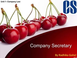 Unit 1- Company Law

Company Secretary
By Radhika Gohel

 