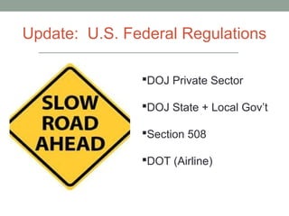 Update: U.S. Federal Regulations

               DOJ Private Sector

               DOJ State + Local Gov’t

           ...