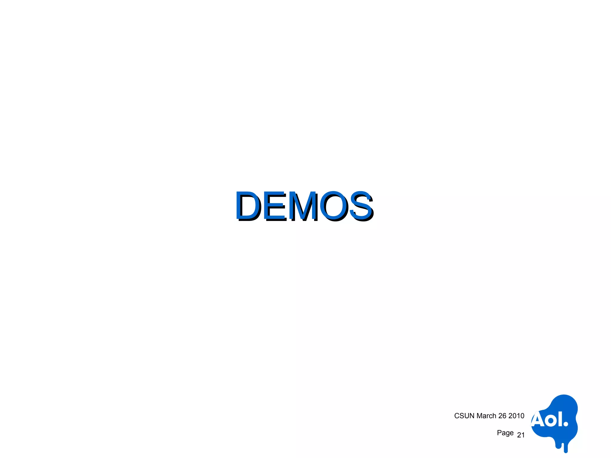 DEMOS




        CSUN March 26 2010

                  Page 21
 