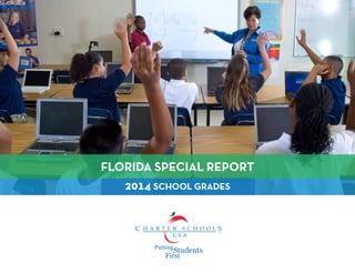 FLORIDA SPECIAL REPORT
2014 SCHOOL GRADES
 