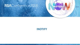#RSAC
INOTIFY
 