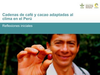 Cadenas de café y cacao adaptadas al clima en el Perú