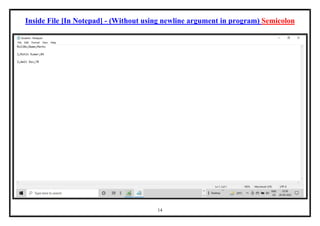 14
Inside File [In Notepad] - (Without using newline argument in program) Semicolon
 