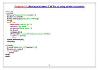 25
Program : 5 , Reading data from CSV file by using newline argument.
 