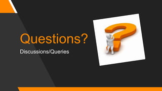 Questions?
Discussions/Queries
 