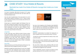 CASE STUDY: Viva Hotels & Resorts
             Navihotel has made Viva Hotels & Resorts manage their hotels as a hotel
             chain.                                                                                                                           PROJECT DESCRIPTION
                                                                                                                                              Navihotel Implementation
It all starts in November 1998, when the owners of E.T.I. group
decided to manage and commercialize their own hotels under the                                                                                CUSTOMER
Viva Hotels & Resorts brand.                                                                                                                  Viva Hotels & Resorts
                                                                                                                                              www.hotelsviva.com
From the initial 9 establishments it has now moved to 16, all of
them located at Mallorca and Menorca. The E.T.I. group is known                                                                               SOLUTION
                                                                                                                                              NAVIHOTEL is the integrated Hotel
for their important presence at the real estate sector with over 25
                                                                                                                                              Management System that due to its
years of experience.
                                                                                                                                              perfect adaptation to the different
                                                                                                                                              hotel industry business types, its
Outside Spain an investment together with Medieval Times has
                                                                                                                                              modular functionality, and the
been done, resulting into Excellence Luxury resorts. Excellence is a
                                                                       Not only its total integration and its flexibility made NAVIHOTEL      experience of more than 20 years, is
group of luxury Resorts specialized in hotel management and real                                                                              leader at the Spanish market with over
estate development all around the world. (Excellence Riviera           the ideal program, but its adaptability to the different necessities
                                                                                                                                              600 installations.
Cancun and Excellence Punta Cana). Additionally E.T.I. group has       that rise with the time demonstrate that NAVIHOTEL was the
shares at Sunscape the Beach at Punta Cana.                            perfect system for the daily work at this hotel chain.                 SUPPLIER
                                                                                                                                              Sistemas de Gestion is a business
SITUATION                                                              BENEFITS                                                               technology supplier specialized at
At their initial days around 1998 Viva Hotels & Resorts started        NAVIHOTEL implementation has allowed the headquarters to               tourism sector. Nowadays is leader on
                                                                       have a complete control of the information almost in real time.        hotel industry ERP installations in
using several software solutions that did not comply with their
                                                                                                                                              Spain, second worldwide touristic
necessities. Each hotel worked separately, there was no integrated
                                                                        This gives the commercial department the ability to have a clear      destination.
management and there were many coordination problems
                                                                       vision of the reality.
between the different hotels. It was not managed as a hotel chain,
and a lot of time was invested trying to obtain consolidated           Being a very open solution, NAVIHOTEL allows to implement the
information if they could obtain it.                                   day to day changes in a fast and secure way, being able to create
                                                                       any necessary reports.
SOLUTION
Sistemas de Gestion was the Microsoft Dynamics NAV partner, that       Not only Point of Sales prices, purchasing tariffs and sales
                                                                                                                                                         CONTACT
offered the best hotel management product in the market.               contracts prices have been centralized, but also all of these errors
                                                                                                                                                info@sistemasdegestion.com
                                                                       are avoided and management time is optimized.
NAVIHOTEL managed Viva Hotels & Resorts to start to be managed                                                                                  www.sistemasdegestion.com
as a hotel chain, with headquarters where invoicing, occupancy         Thanks to NAVIHOTEL customer’s requests the program has been
and purchases could be centralized, without having to treat them       growing, adapting itself to the necessities of each customer.
individually.
 