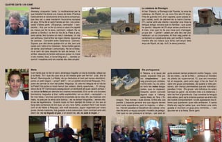 QUATRE GATS I UN CAMÍ
                   Gerfried                                                                                                       La catalana de Rionegro
                   Alemany, cinquanta i tants. La multinacional per la                                                            Al bar Palacio, a Rionegro del Puente, la nora és
                   que treballa li ha donat uns mesos de festa. Practica                                                          catalana, de Ripoll, on va viure fins els 23 anys.
                   habitualment el cicloturisme amb la seva companya,                                                             Filla de guàrdia civil, ara li agrada, quan passa al-
                   que deu ser a casa mantenint l’economia europea                                                                gun català, sortir de darrere de la barra (l’arma-
                   en alça. Ell ha fet el camí francès en bici, i és conei-                                                       ri?), xerrar amb els clients i recordar una mica la
                   xedor d’altres parts d’Espanya, caminador i sen-                                                               llengua antiga -encara que no familiar-, que quasi
                   derista... Ara, per no fer el ronso a casa s’ha agafat                                                         ha perdut, després de 20 anys sense practicar-la.
                   sis mesos per fer la seva, caminant, viatjant. Es va                                                           A més, crec que ho fa una mica com d’amagat,
                   plantar a Sevilla i va fent la Via de la Plata a peu,                                                          ja que ser -i parlar!- català per allà deu ser poc
                   amb calma, fent turisme on més li interessa. Un dia                                                            habitual i un xic incomprès. Al final vaig parlar di-
                   per setmana, triant el lloc de major interès, descansa                                                         rectament en català amb ella, per revifar-li l’orella,
                   de caminar. Coincidim entre Salamanca i Zamora.                                                                mentre ella es notava que tenia cert enyor dels
                   Suposo que allà devia quedar-s’hi un dia, tant una                                                             anys de Ripoll, al cap i la fi, la seva joventut.
                   ciutat com l’altra s’ho mereixen. Tenia moltes ganes
                   de xerrar, era trempat i comunicatiu. No sé si troba-
                   rà el camí de casa després de tant de temps. I en
                   arribar, després de tantes setmanes potser no troba
                   ni els mobles. Això, si torna! Mig any?.... sembla un
                   somni! I nosaltres amb els nostres deu dies anuals!



                   Maite                                                                                                          Els portuguesos
                   Com tants que no fan el camí, amenaça d’agafar un dia la motxilla i afegir-se                                A Tàbara, a la taula del      guns anaven sense protecció contra l’aigua, i una
                   a la festa. Tot i que diu que ara ja és massa gran per fer-ho! (clar, ara té                                 costat, sopaven tres pa-      de les noies —la de la foto— portava un Goretex
                   feina!). Benvinguda. La Maite, de qui dedueixo el nom pel correu electrònic,                                 ios cinqüentons        que    de plàstic de supermercat. Ei, que em mereixen
                   porta un petit negoci —propi? aliè?— en un poblet anomenat Requejo. Pro-                                     vaig prendre per ciclistes.   tot el respecte, però amb algú m’he de ficar! Al
                   poso de canviar el nom del poble: Regocijo. Si, ella és l’alegria de la Via de                               I no ho eren, no, no. Devi-   camí els grups consolidats, de quatre o més per-
                   la Plata! Ella porta un local menut: bar, estanc, diaris, queviures,... El droug-                            en tenir les noies desga-     sones, són menys permeables que els individus i
                   store de la VP. Esmorzava asseguda en un tamboret alt quan varem arribar, i                                  nades, que no sopaven.        parelles i trios. Els grups i els individus no solen
                   va deixar la feina per atendre les nostres necessitats. Ens va fer uns bocates                               Després varem coincidir       barrejar-se gaire i es tendeix més a la distància, i
                   boníssims, begudes a triar, cafès esplèndids i es va oferir —acceptat!— a                                    alguns cops a l’alberg:       això és font d’ignorància. Cap coneixia la llengua
                   fer-nos fotos. I els tres caminants encantats de la vida. Ah, les lloances són                               santa Mata de Tera i Ri-      dels altres, però se’ls entenia queixar-se entre ells
                   reals, no pas per la seva cara bonica. I es va deixar fotografiar, i sense ves-     onegro. Tres homes i dues dones. Entre ells una        del nostre comportament: no els agradaven les lli-
                   tir-se de lagarterana. Quants cops no hem desitjat de trobar un lloc així al        parella. L’aspecte general era que alguns devien       teres que quedaven quan ells arribaven. A santa
                   llarg dels centenars de km que, un any rere l’altre, acabem fent! I els locals      tenir certa experiència, però la majoria —i elles—     Marta els vaig fer saber que ens farien una visita
                   com el de Maite a Requejo, són molt escassos, siguin regentats per noies            no. Havien assaltat el Decathlon de Lisboa i s’ha-     guiada si reuníem un grup prou nombrós.... I van
                   joves, dones madures, tios guapos o avis catxondos. Quin contrast amb allò          vien fet amb un equip complet i modèlic de pelegrí.    apuntar-se a la festa. Bona gent.
                   etern de: no ha llegado el pan, o el recent de, oh, no està la mujer...!            Clar que no van preveure el temps, i per això al-
 