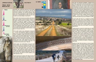 EL TEMPS
JORNADA 5 (23 km)                                    DIA 27-03-11                               Què carai, avui dormirem de pelegrins. Després de la
                                                                                                cerveseta i comprometre el dinar ens acompanyen a l’al-
Tábara - Santa                                                                                  berg, a la mateixa plaça. Com que és hora punta, apareix
                                                                                                l’alcalde, que deu venir a fer el vermut sortint de missa,
Marta de Tera                                                                                   ens acompanya i ens ofereix consells i avisos. José pre-
                                                                                                gunta per unes excavacions que hi havia en marxa quan
                      Diumenge. Hem quedat amb José a les 7:45 a la plaça.                      ell va passar fa uns cinc anys. Matèria sensible, una cosa
 0   Tábara                                                                                     de la Guerra Civil, sembla. Segons l’alcalde ha quedat en
                      Amb el canvi d’hora el sol surt una hora més tard, tot
                      s’escurça. És negra nit, tot va d’aigua, però ja no plou.                 res, els del País, que el perseguien per la seva ideologia,
                      Al bar de la cantonada, l’únic obert, fan discoteca, after                diu. Ens acompanya i ensenya orgullós el futur alberg, ja
                      hours, res a fer per aconseguir un cafè. Ens mirem molt                   aixecat però per vestir del tot. Ens indica on és el super.
                      bé la guia i el mapa/esquema de l’etapa que porta José.                   En aquest sí que ens obren. Pastetes, llaunes de tonyina,
 5
                      Cal anar uns km per carretera. Doncs som-hi.                              xocolata,... i un pa. L’únic pa. Un gran pa. El passejarà
                                                                                                José durant tres dies fins que ens el menjarem a Lubián.
                      Quan portem més d’una hora de carretera veiem que al-
                      guna cosa no quadra. Provem de buscar el camí en un                       Per aquí costa molt caure en un restaurant normalet.
                      de proper: excursió inútil per la muntanya. Tornem a la                   Aquest, com a mínim, és net i dóna confiança. No es pot
10   Litos
                      carretera. Ho revisem bé. Cagada. Hi havia, a Tábara                      triar massa. La mestressa ens ha fet una oferta i hem dit
                                                                                                que sí a la primera, per si de cas. A l’hora de dinar ens
                      mateix, una altra carretera, petita i mal senyalitzada que
                                                                                                en adonem: llom, ous ferrats i amanida. Massa tard per
                      en la foscor no ha vist ningú. Queda entre el camí i la
                                                                                                canviar; avui, doble d’ous. Al costat ja juguen a cartes;
                      nostra posició. Surt el sol i veiem la llum. El més esplèn-
                                                                                                així passaran la tarda, lenta, de sol raquític, una hora més
15   Villanueva de    did camí imaginable s’ofereix davant nostre: recte, clar,
          las Peras                                                                             llarga que ahir.
                      net, a la dreta, davant del nassos. Enfilem, pel dret, cap
                      a ell. No tenim més cartografia; el poble de davant, a uns
                                                                                                L’alberg actual és una sala de la planta baixa de l’edifici
                      dos km, ha de ser Litos, si no...
                                                                                                social del poble; a dalt hi ha una sala, el teleclub, on fan
                                                                                                reunions i passen les estones jugant a cartes, al bingo i
20                    Litos és petit, respira la pau dominguera corresponent
                                                                                                altres coses. Tenen una màquina de cafès automàtica:
                      i ... no té bar. Què esperàvem? Seguim la carretera de
                                                                                                si volem la podrem fer servir, deixaran la porta oberta,
                      cara al nord. Lluny es veia una bella plana de pollancres
                                                                                                diu l’alcalde. Ara han partit la planta baixa en dos, però
     Sta. Marta       i boires. La visitarem, no patiu. Quan ja ens comencem a
                                                                                                hi ha un llum únic: si encens el llum de l’entrada s’encén
        de Tera       situar i a ser a lloc divisem Roberto prop de la carretera i
                                                                                                el dormitori. Hi ha una pila de matalassos, uns somiers
25                    intuïm Nicky més lluny, per davant nostre. I, amb ganes,
                                                                                                i unes quantes mantes. I uns biombos (paravents, en
                      entrem a Villanueva de las Peras. Bar tancat i bar obert.
                                                                                                deia Fabra) mòbils que permeten compartimentar l’es-
                      Restaurant i de tot. Ens ofereix uns bons bocates de res-
                                                                                                pai. Quan estem instal·lats arriba Nicky i després els cinc
                      taurant -truita- coles i cafès. Sembla que els dos bars                   portuguesos. Cal redistribuir els espais. El campament ja
                      competeixen per fer anar les fletxes a casa seva, i als                   està muntat.
30                    caminants els fan anar de corcoll. Mala sort.
                                                                                                Després de visitar l’altre bar donem un volt per la plaça.
                      Enfilem pujada i cap a Santa Marta. A mig camí veiem                      Descobrim que hi ha una oficina d’atenció als visitants al
                      Nicky al davant, lluny. Poc després veiem Walter darre-                   costat de l’església. Ens diuen que si muntem un grup
                      re nostre; en poca estona ens atrapa i avança. Deixem                     mínim ens poden fer una visita cultural. Convido als por-
35
                      Nicky enrere. Camino amb Walter i xerrem fins a Santa                     tuguesos i accepten. La guia i la desena de visitants co-
                      Croya. Com tants pobles de per aquí, és extens, molt                      mencem la visita. La casa era la residència d’estiu del
                      esbarriat. Quan sembla que s’acaba el poble recordem                      bisbe d’Astorga. Un d’ells, català (Joan Baptista Grau i
                      a Walter que pregunti pel seu alberg (Casa Anita). Sor-                   Vallespinós, Reus, 1832), un paio malcarat de qui tenen
                      presa: el fem aturar i trobarem l’alberg 500 m més avall,                 un retrat a l’entrada, va ser qui va fer aixecar els edificis
40
                      al peu del pont, molt aprop d’on anem nosaltres, just a                   de Gaudí en aquella ciutat. L’església té algunes curiosi-
                      l’altre cantó del riu Tera.                                               tats. Un Santiago vestit de pelegrí, dels pocs que sembla
                                                                                                que hi ha. Per la finestra de l’absis entra un raig de llum
                      Creuem l’enorme pont i arribem a Sta. Marta. De dret cap                  durant els equinoccis que il·lumina un capitell imprecís:
                      al Bar. Volem reservar habitació en un hotelet a 5-6 km...                l’ànima justa o Crist ressucitat, va a gustos. A l’estructura
45
                      que és tancat, per obres! No queda més remei que fer nit                  de l’edifici sorprèn trobar, en un lloc tan llunyà, ornamen-
                      a l’alberg atrotinat del poble o tornar enrere a Casa Anita.              tació d’escaquejat de Jaca.
 