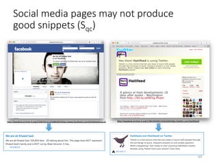 Social media pages may not produce
good snippets (Sqc)
hQp://wayback.archive-it.org/1784/20100131023240/hQp:/twiQer.com/Ha...