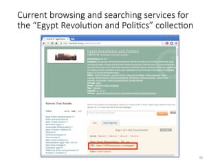 Current browsing and searching services for
the “Egypt RevoluHon and PoliHcs” collecHon
10	
 