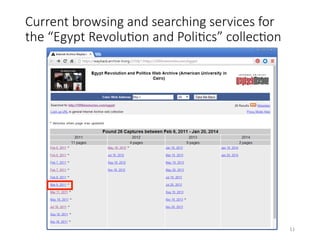 Current browsing and searching services for
the “Egypt RevoluHon and PoliHcs” collecHon
11	
 