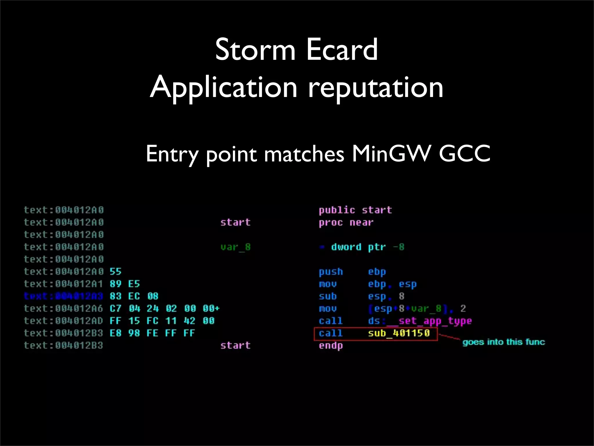 Storm Ecard
Application reputation
Entry point matches MinGW GCC
 