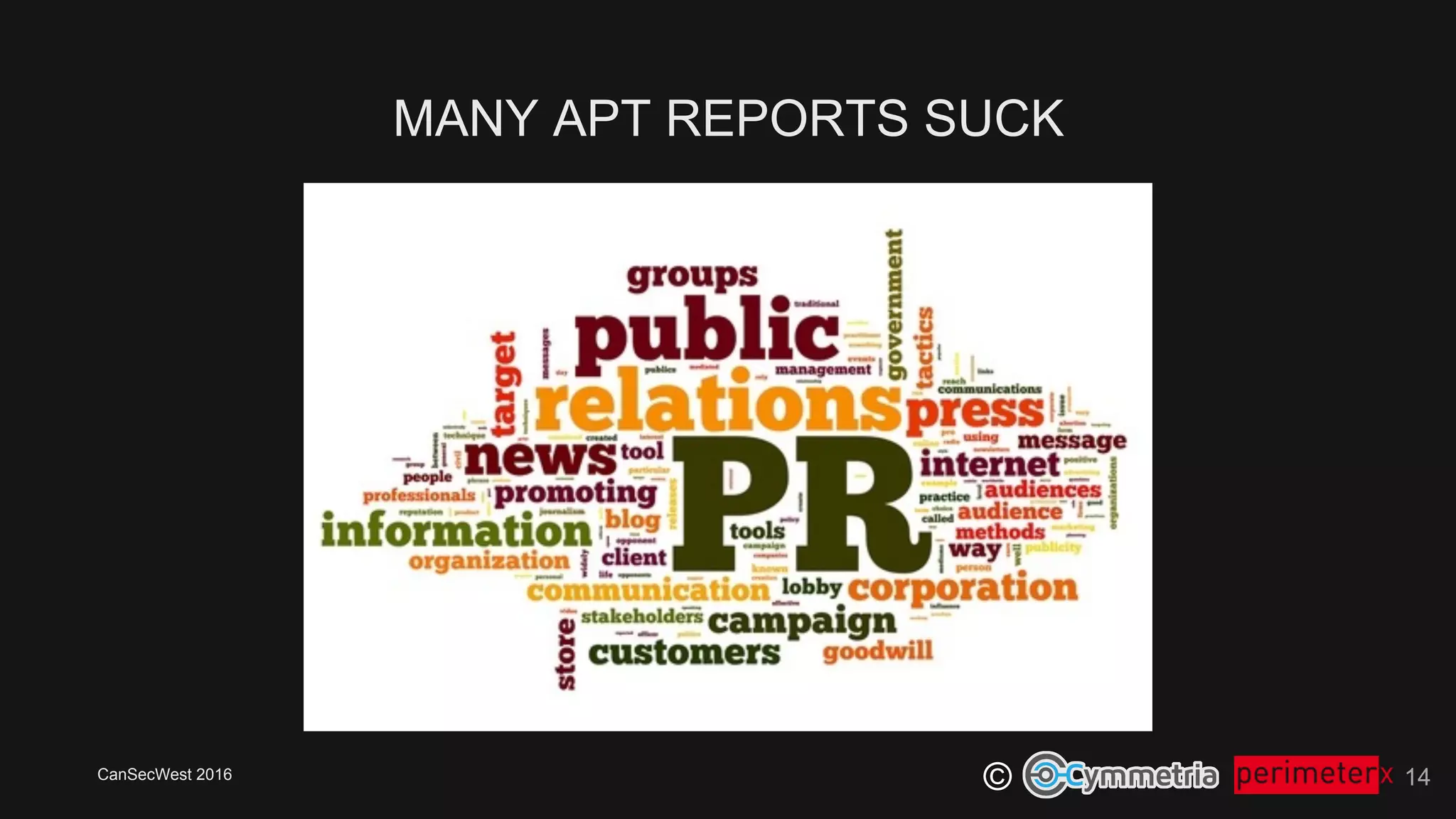 CanSecWest 2016
©
MANY APT REPORTS SUCK
14
 