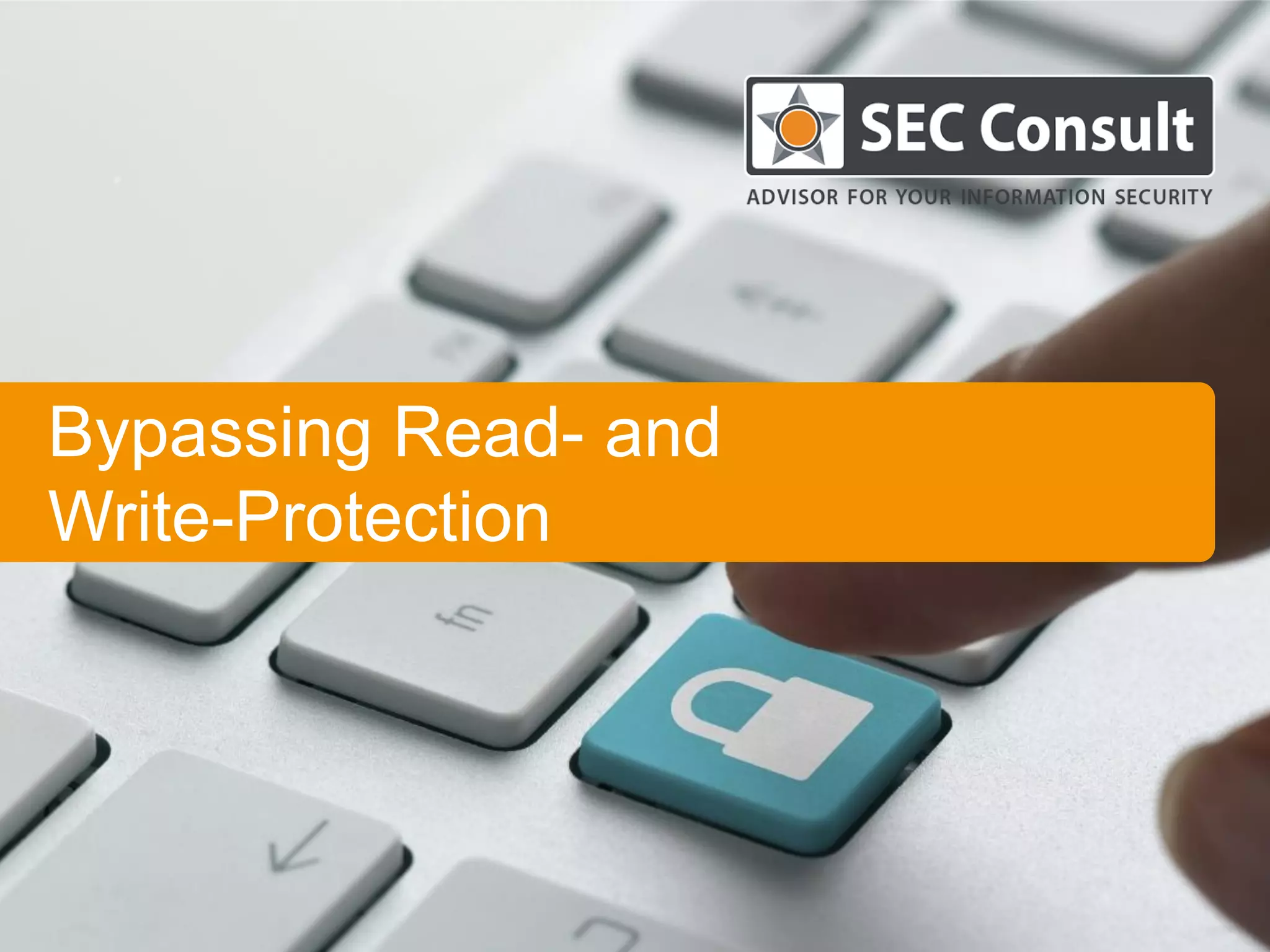 Bypassing Read- and
Write-Protection
 