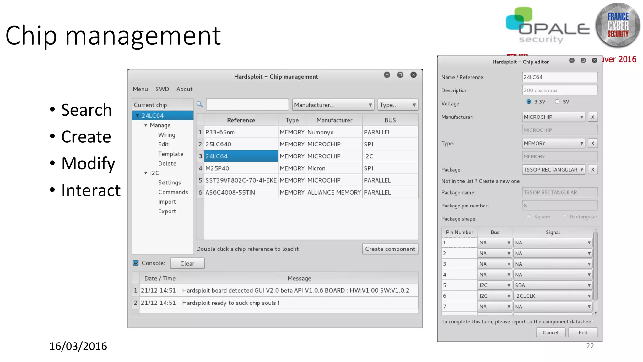 Chip management
•  Search	
•  Create	
•  Modify	
•  Interact	
16/03/2016	 22	
 