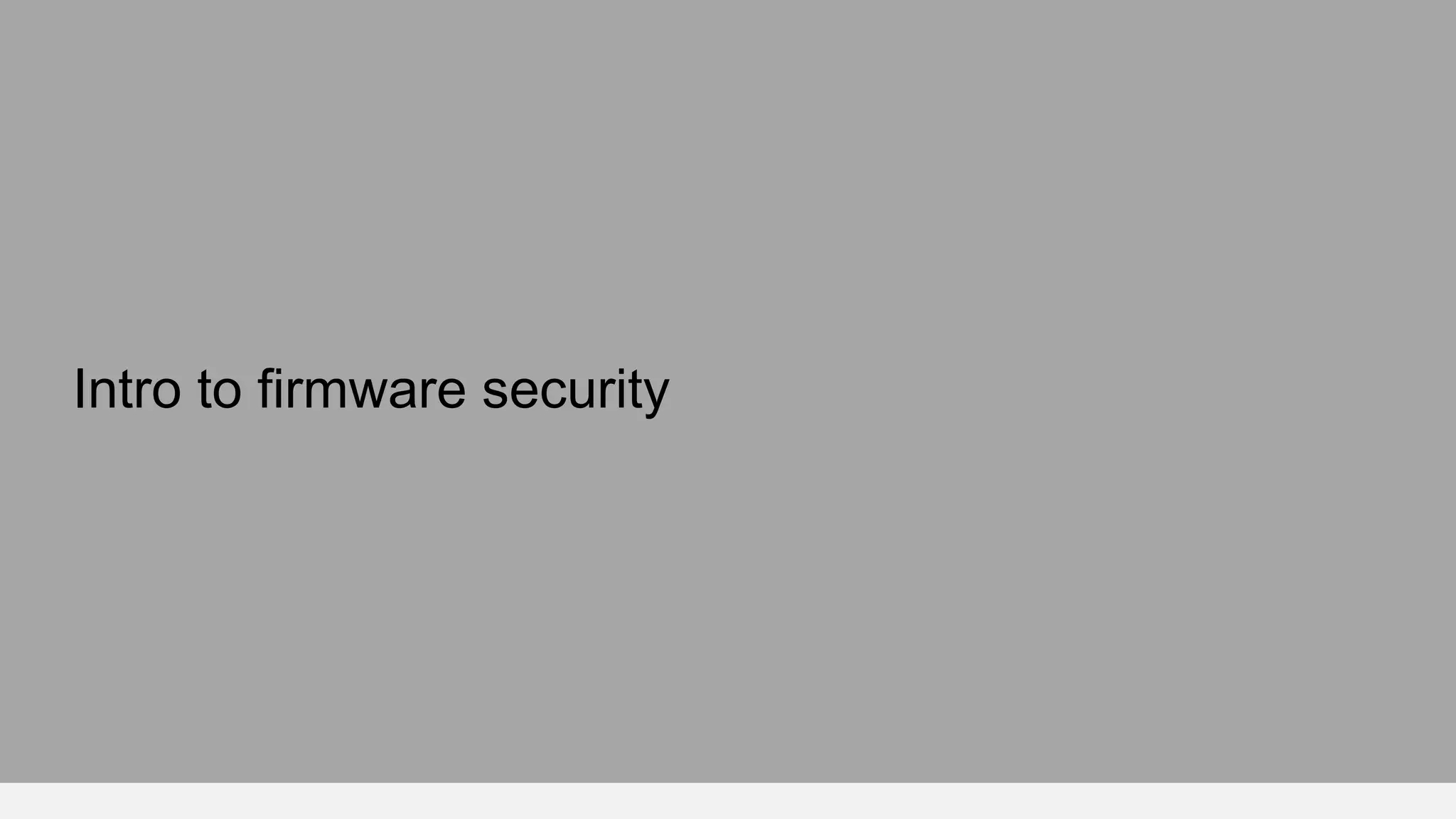 Intro to firmware security
 