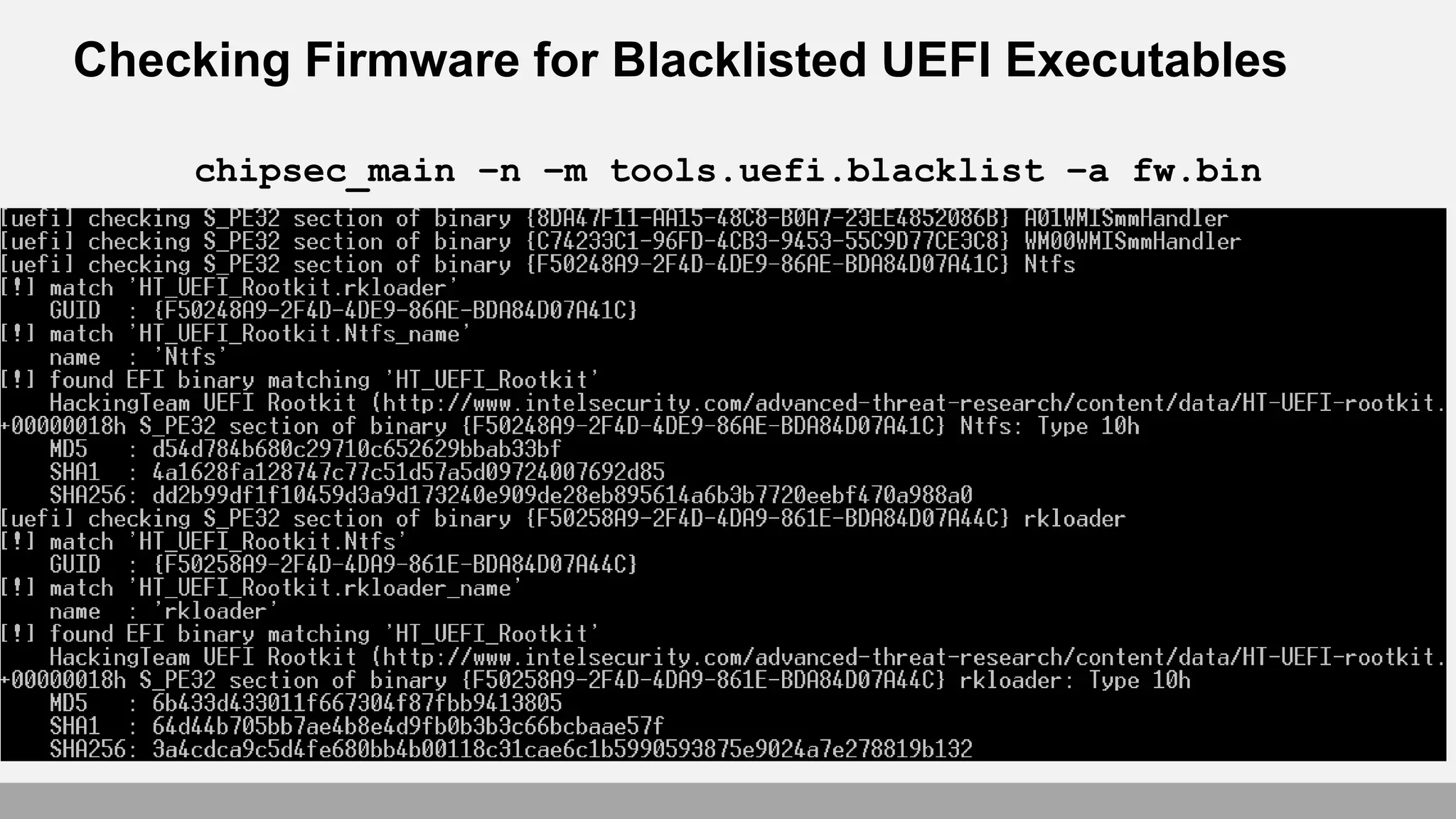 Checking Firmware for Blacklisted UEFI Executables
chipsec_main –n –m tools.uefi.blacklist –a fw.bin
 