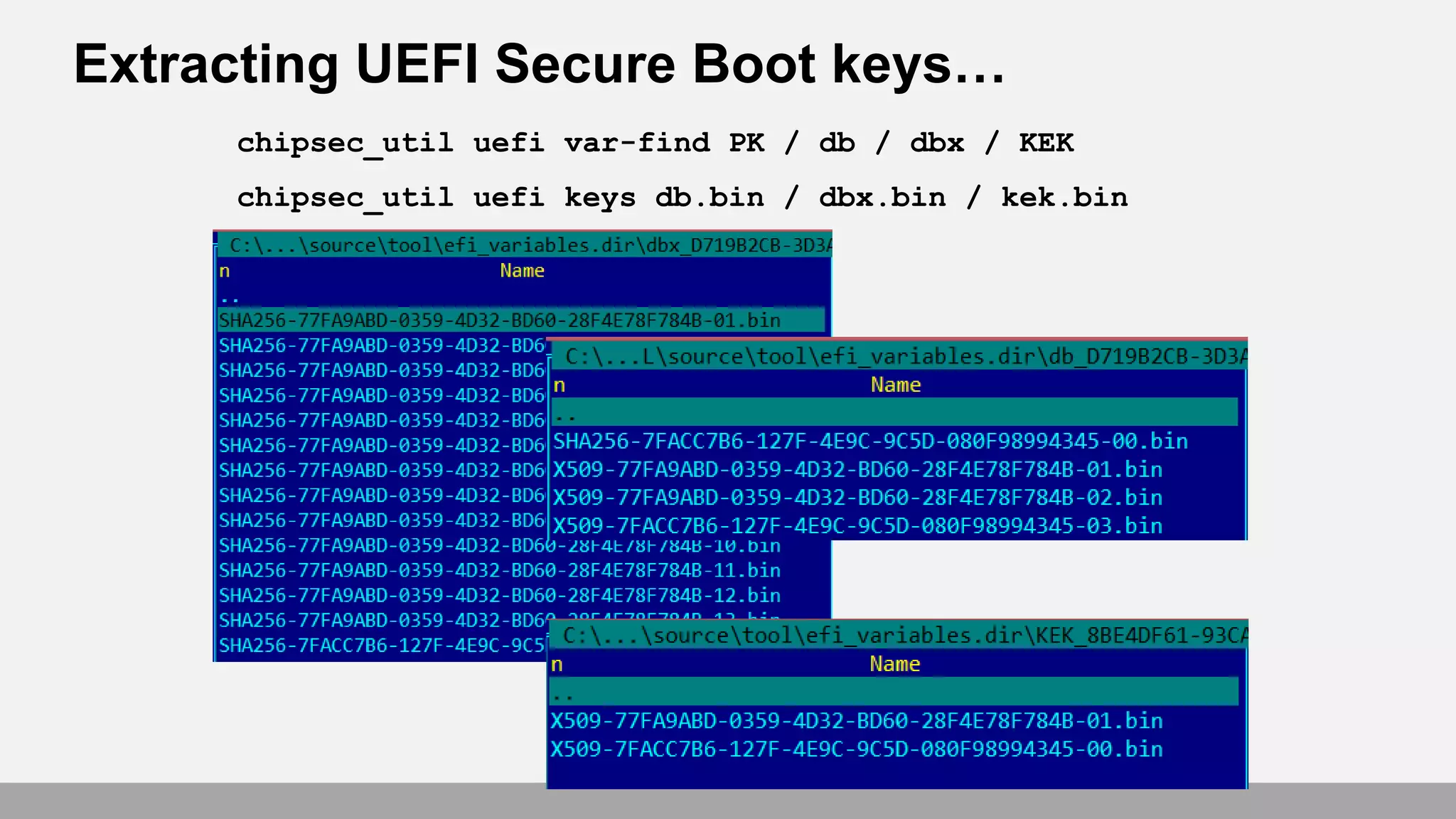 Extracting UEFI Secure Boot keys…
chipsec_util uefi var-find PK / db / dbx / KEK
chipsec_util uefi keys db.bin / dbx.bin / kek.bin
 