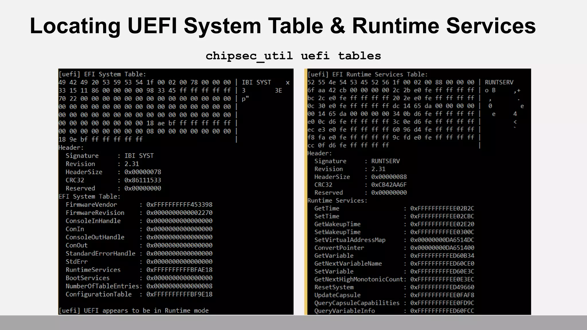 Locating UEFI System Table & Runtime Services
chipsec_util uefi tables
 