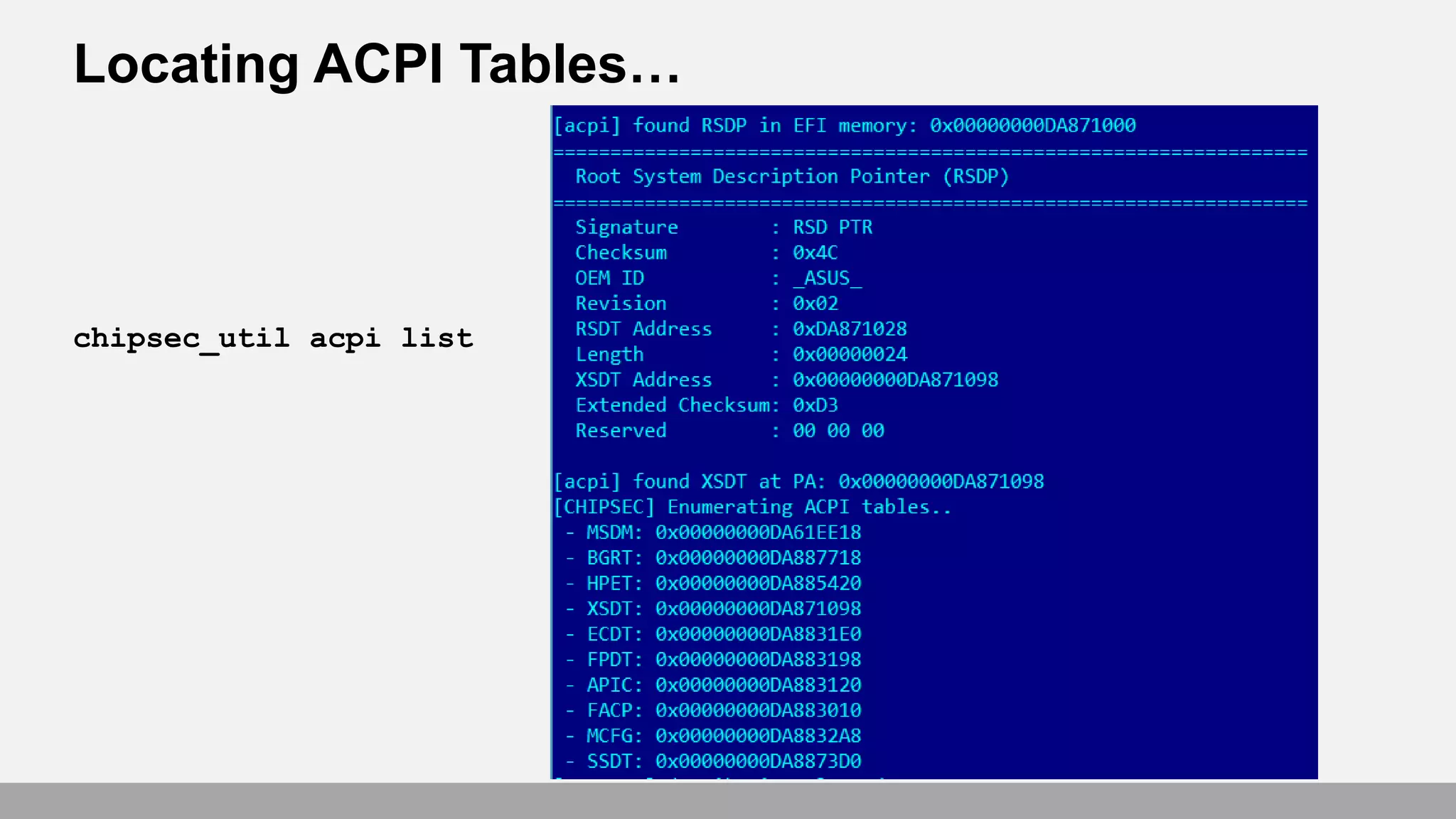 Locating ACPI Tables…
chipsec_util acpi list
 