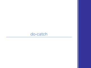 do-catch
 