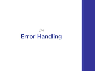 Error Handling
2/4
 