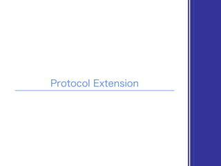 Protocol Extension
 