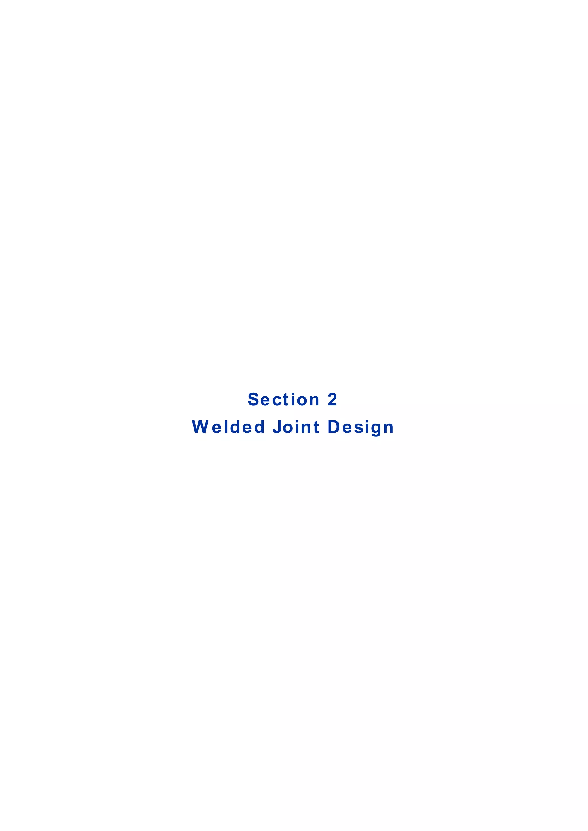 Section 2
W elded Joint Design
 