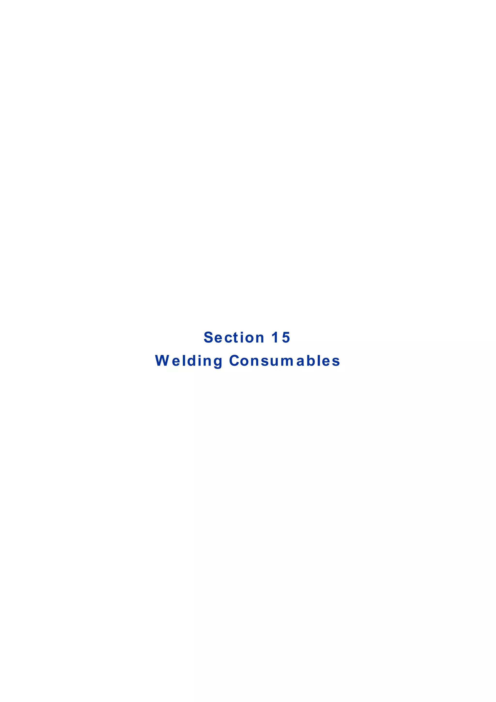 Section 1 5
W elding Consum ables
 