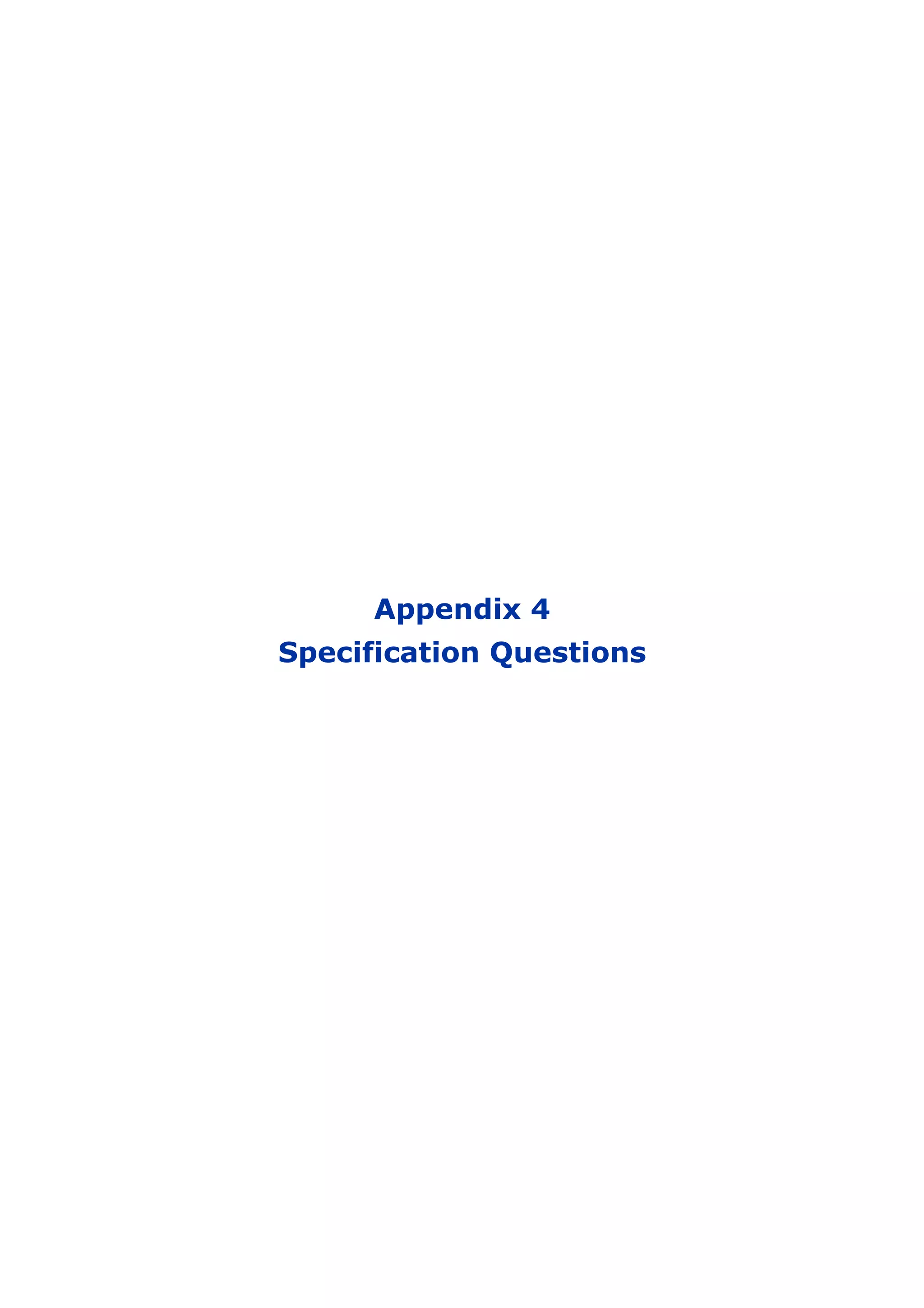 Appendix 4
Specification Questions
 