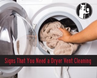 Signs That You Need a Dryer Vent Cleaning
 