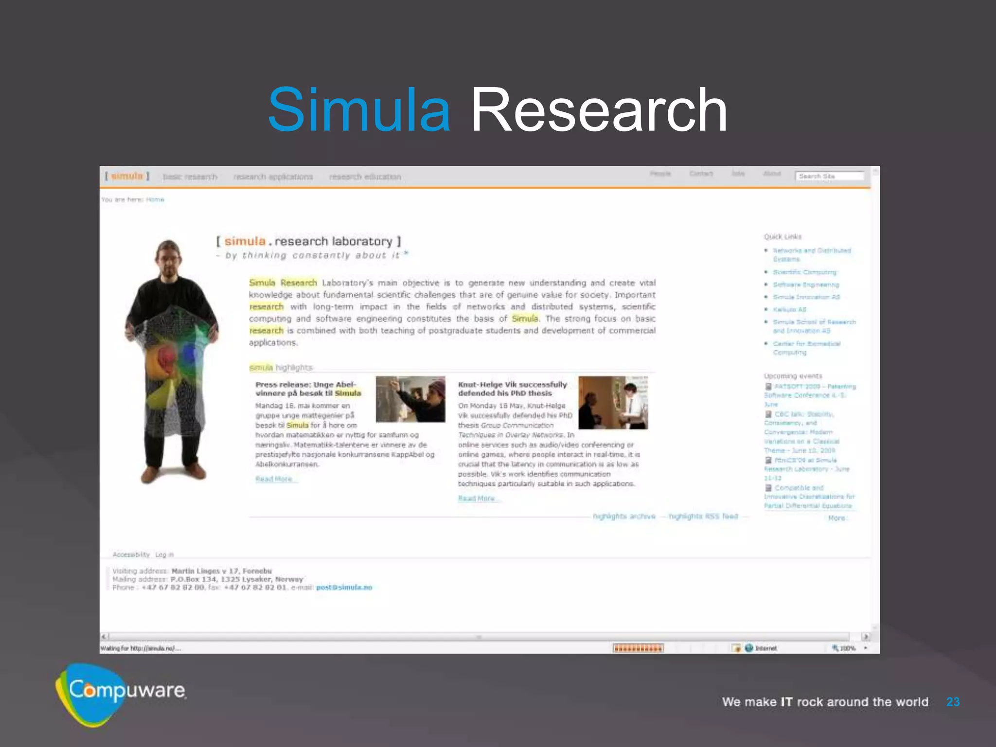 Simula Research




                  23
 