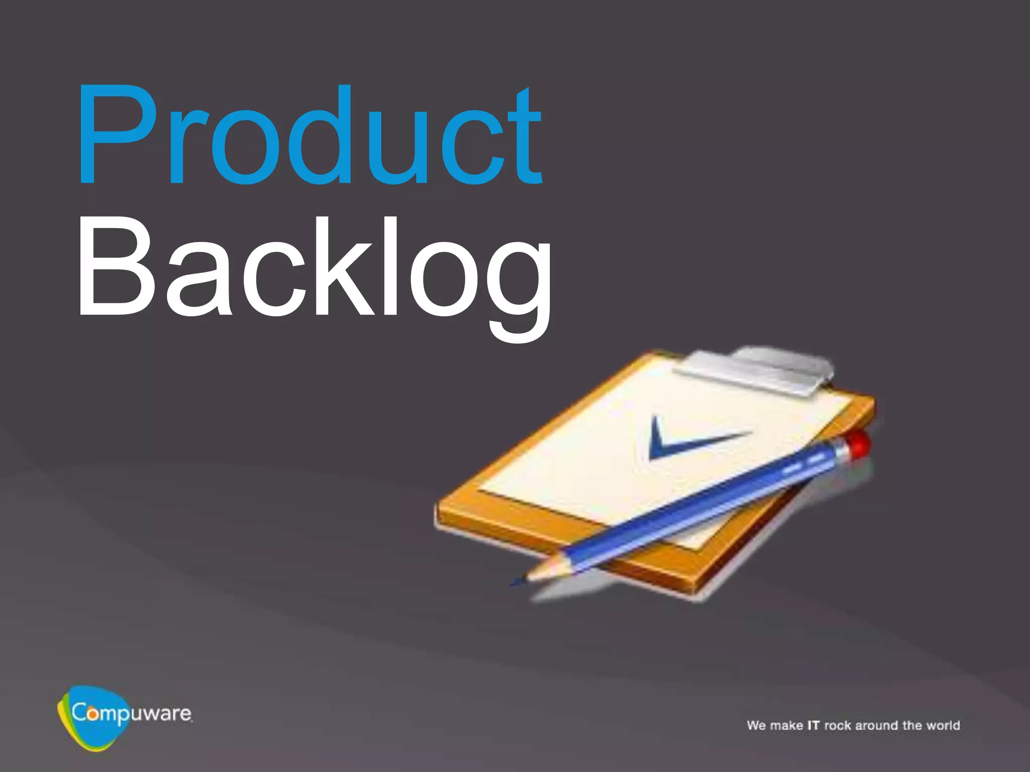 Product
Backlog
 
