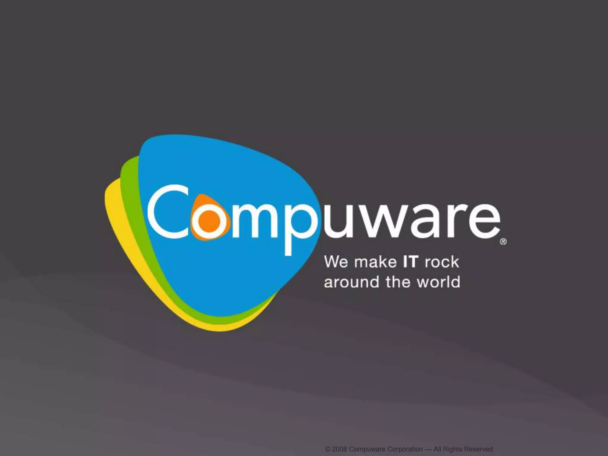 89

© 2008 Compuware Corporation — All Rights Reserved
 