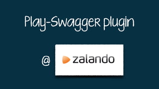Play-Swagger plugin
@
 