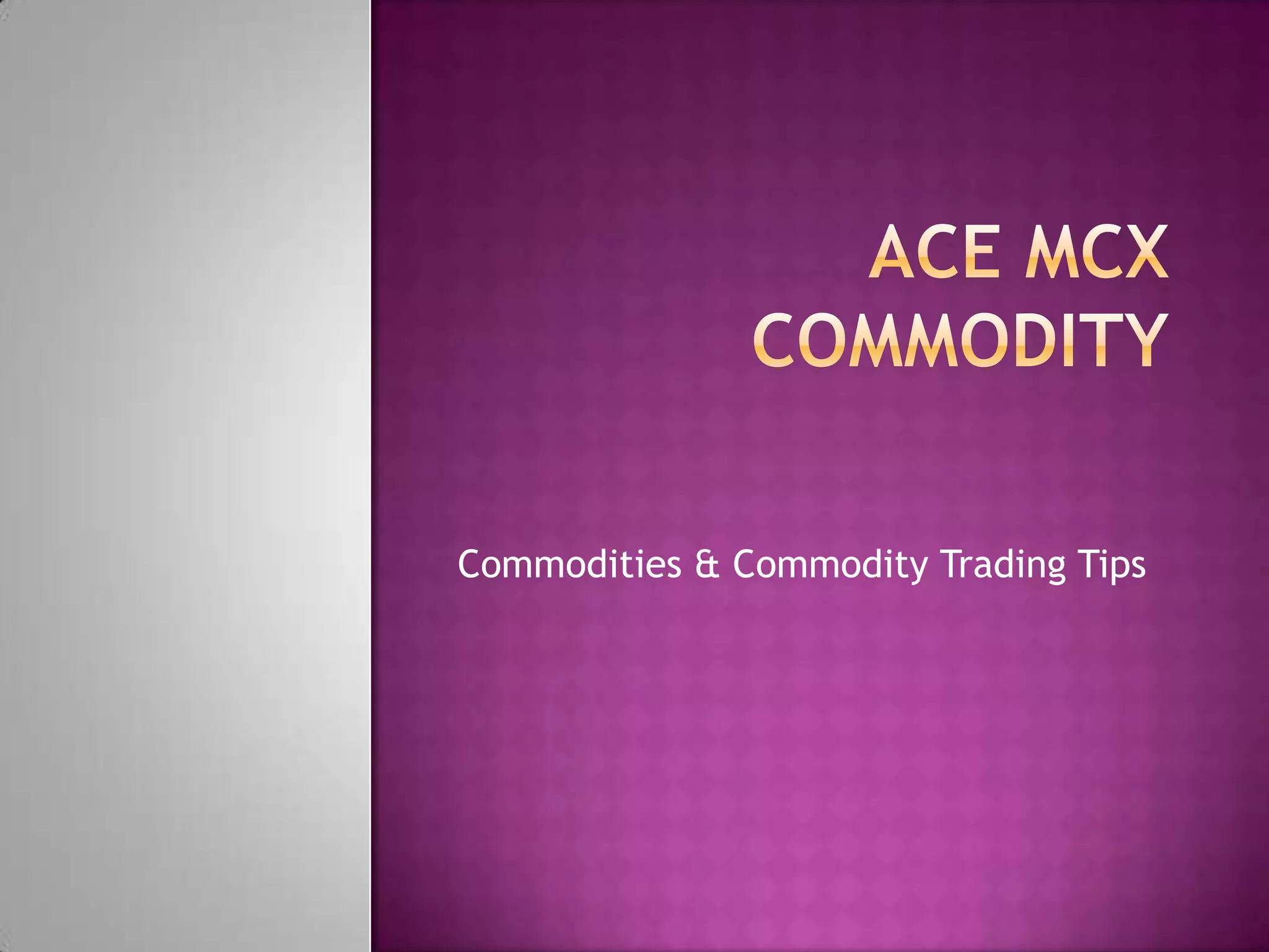 Commodities & Commodity Trading Tips
 